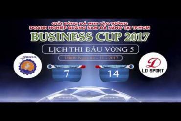 [Highlight] Tài Thịnh Phát vs LT Đại Lộc - BUSINESS CUP 2017